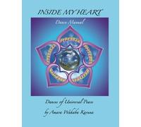 Inside My Heart Dance Manual: Dances Of Universal Peace