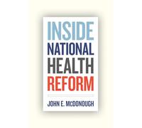 Inside National Health Reform: Volume 22 (California/Milbank Books on Health and the Public)
