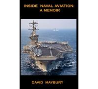 Inside Naval Aviation: A Memoir