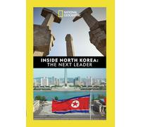 INSIDE NORTH KOREA: THE NEXT LEADER
