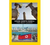 INSIDE NORTH KOREA: THE NEXT LEADER