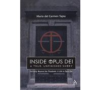 Inside Opus Dei: The True, Unfinished Story