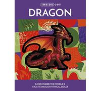 Inside Out Dragon: Look Inside the World's Most Famous Mythical Beast (Inside Out, Chartwell)