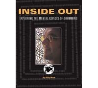 INSIDE OUT EXPLORING THE MENTAL ASPECTS OF DRUMMING DRUMS