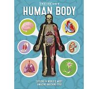 Inside Out Human Body: Explore the World's Most Amazing Machine-You!