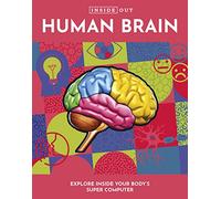 Inside Out Human Brain: Explore Inside Your Body's Super Computer