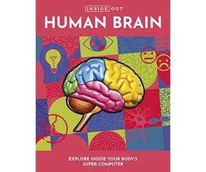Inside Out Human Brain: Explore Inside Your Body's Super Computer