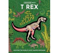 Inside Out T Rex: Uncover the World’s Most Famous Dinosaur! (Inside Out, Chartwell)