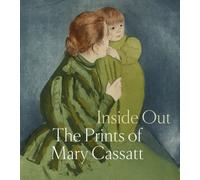 Inside Out: The Prints of Mary Cassatt