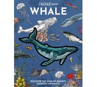 Inside Out Whale : Discover the World's Biggest, Smartest Swimmers
