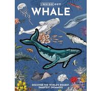 Inside Out Whale: Discover the World's Biggest, Smartest Swimmers (Inside Out, Chartwell)