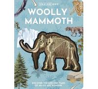 Inside Out Woolly Mammoth: Discover the Life and Times of an Ice Age Wonder! (Inside Out, Chartwell)