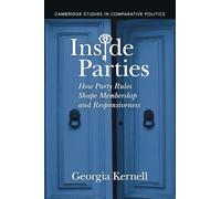 Inside Parties: How Party Rules Shape Membership and Responsiveness (Cambridge Studies in Comparative Politics)