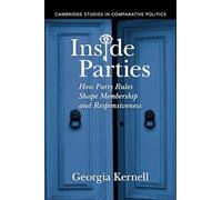Inside Parties: How Party Rules Shape Membership and Responsiveness (Cambridge Studies in Comparative Politics)