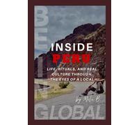Inside PERU: Life, Rituals, and Real Culture Through the Eyes of a Local (BeING)