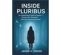 Inside Pluribus: An Independent Guide to Season 1 - Themes, Plot Threads & Character Secrets Explained