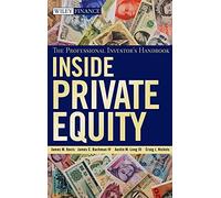 Inside Private Equity: The Professional Investor's Handbook: 495 (Wiley Finance)
