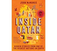 Inside Qatar : Hidden Stories from One of the Richest Nations on Earth