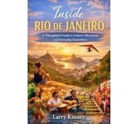 Inside Rio de Janeiro: A Thoughtful Guide to Culture, Movement, and Everyday Experience