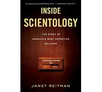 Inside Scientology: The Story of America's Most Secretive Religion