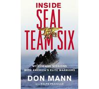 Inside Seal Team Six: My Life and Missions with Americas Elite Warriors | 2012