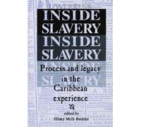 Inside Slavery: Process and Legacy in the Caribbean Experience