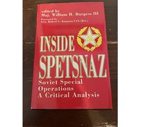 Inside Spetsnaz Soviet Special Operations A Critical Analysis