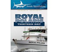 Inside Sportfishing: Royal Polaris Thirteen Day