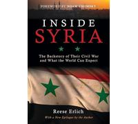 Inside Syria: The Backstory of Their Civil War and What the World Can Expect, 2nd Edition