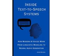 Inside Text-to-Speech Systems: How Modern AI Voices Work From Linguistic Modeling to Neural Audio Generation
