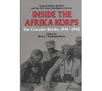 Inside the Afrika Korps: the Crusader Battles, 1941-1942