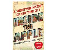 Inside the Apple: A Streetwise History of New York City