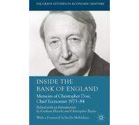 Inside the Bank of England: Memoirs of Christopher Dow, Chief Economist 1973-84 (Palgrave Studies in Economic History)