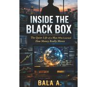 Inside the Black Box: The Quiet Life of a Man Who Learned How Money Really Moves