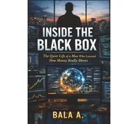 Inside the Black Box: The Quiet Life of a Man Who Learned How Money Really Moves