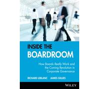 Inside the Boardroom: How Boards Really Work and the Coming Revolution in Corporate Governance