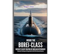 Inside the Borei-Class Russia’s Silent Weapon of Nuclear Deterrence: Exploring the Technology and Strategy Behind the World’s Most Advanced Submarines