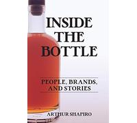 Inside The Bottle: People, Brands, and Stories