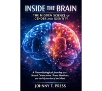 INSIDE THE BRAIN THE HIDDEN SCIENCE OF GENDER AND IDENTITY