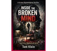 Inside the Broken Mind A Crime Psychological Thriller: Book Three of the Mindhunter Series: 3