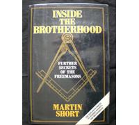 Inside the Brotherhood: Further Secrets of the Freemasons