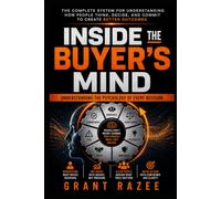 Inside The Buyer's Mind: Understanding the Psychology of Every Decision (The Modern Revenue Mastery Series - Understanding How People Buy, How Teams Perform, and How Organizations Grow)
