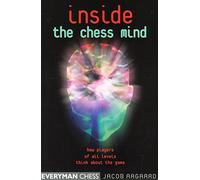 Inside the Chess Mind: How Players of All Levels Think About the Game