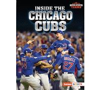Inside the Chicago Cubs (Super Sports Teams (Lerner (Tm) Sports))