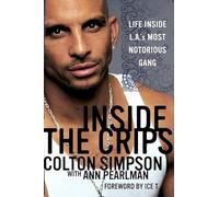 Inside The Crips: Life Inside L.A.'s Most Notorious Gang