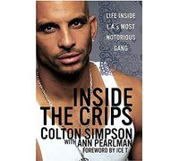 Inside The Crips: Life Inside L.A.'s Most Notorious Gang