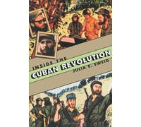 Inside the Cuban Revolution - Fidel Castro & the Urban Underground: Fidel Castro and the Urban Underground