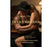 Inside The Devil’s kingdom: A Dark Romance of Obsession, Control, and Irresistible Desire (The Devil’s King Series)
