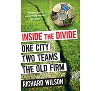 Inside the Divide: One City, Two Teams . . . The Old Firm (Main)