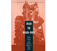 Inside the Drama-House: Rama Stories and Shadow Puppets in South India